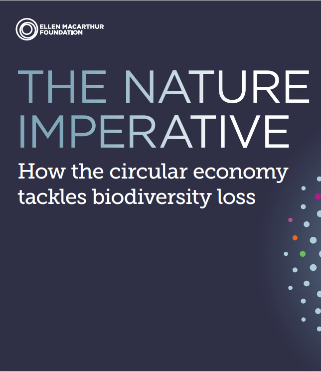 The Nature Imperative: How the circular economy tackles biodiversity loss